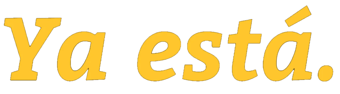 Ya está.